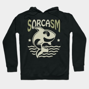 Sorcasm funny sarcasm orcas pun | Orca lover gift Hoodie